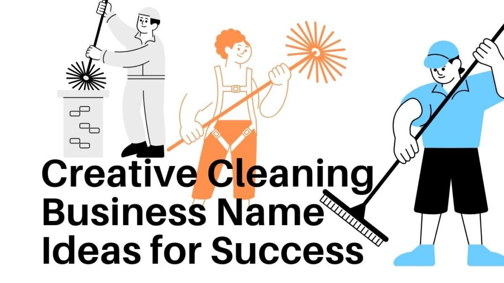 Creative Cleaning Business Name Ideas for Success