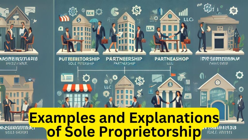 Examples and Explanations of Sole Proprietorship