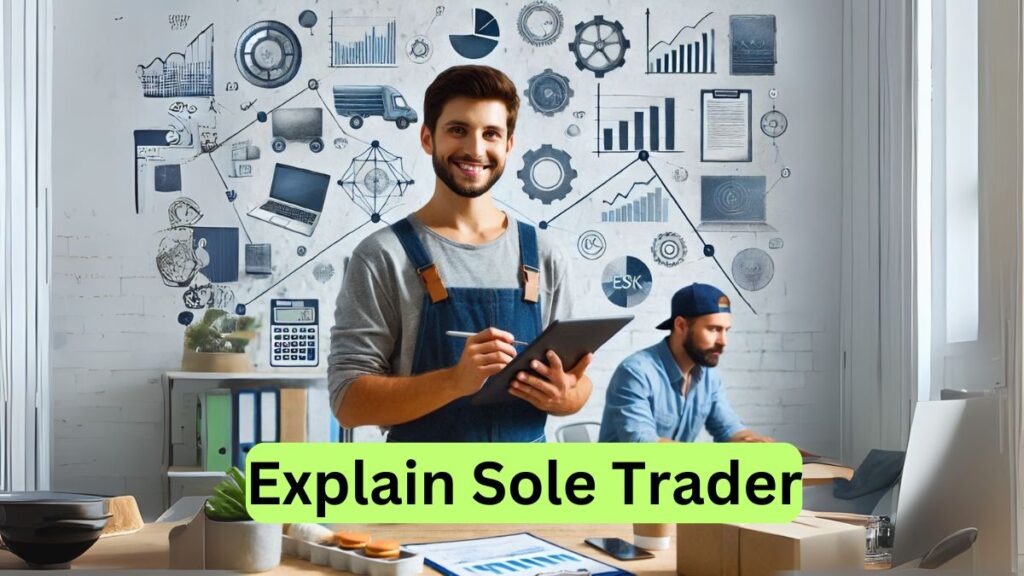 Explain Sole Trader