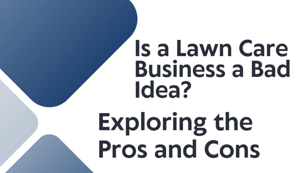 Is a Lawn Care Business a Bad Idea?