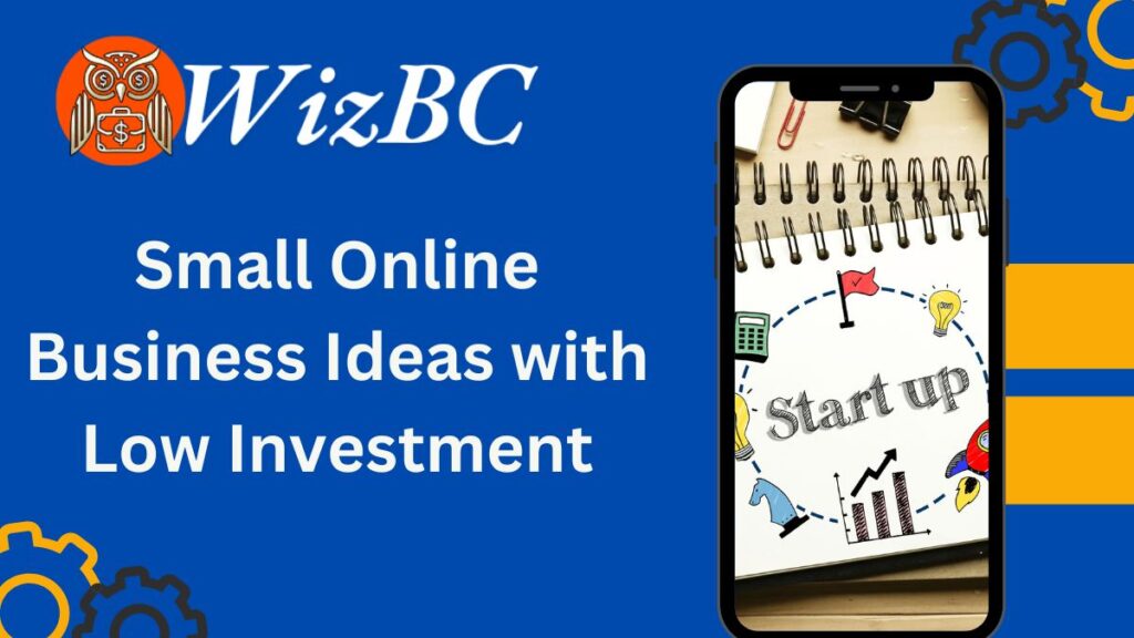 Small Online Business Ideas with Low Investment