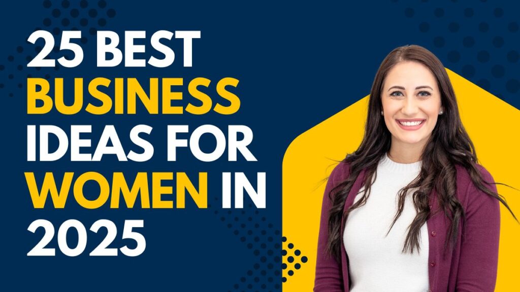 25 Best business ideas for women in 2025