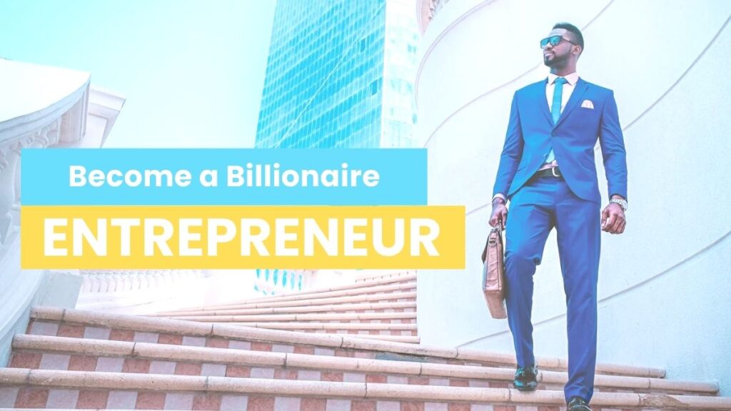 Become a Billionaire