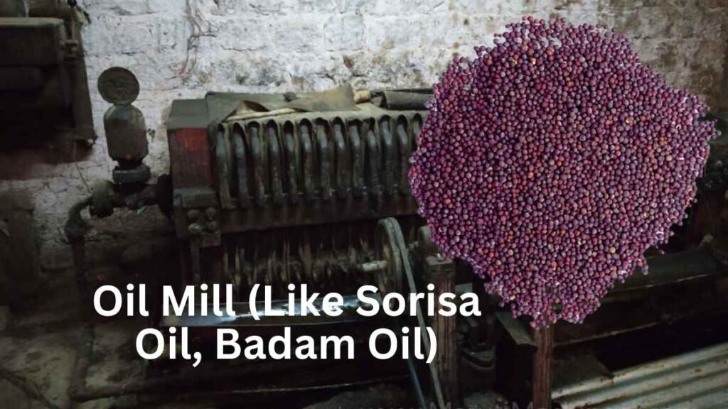 Oil Mill (Like Sorisa Oil, Badam Oil)