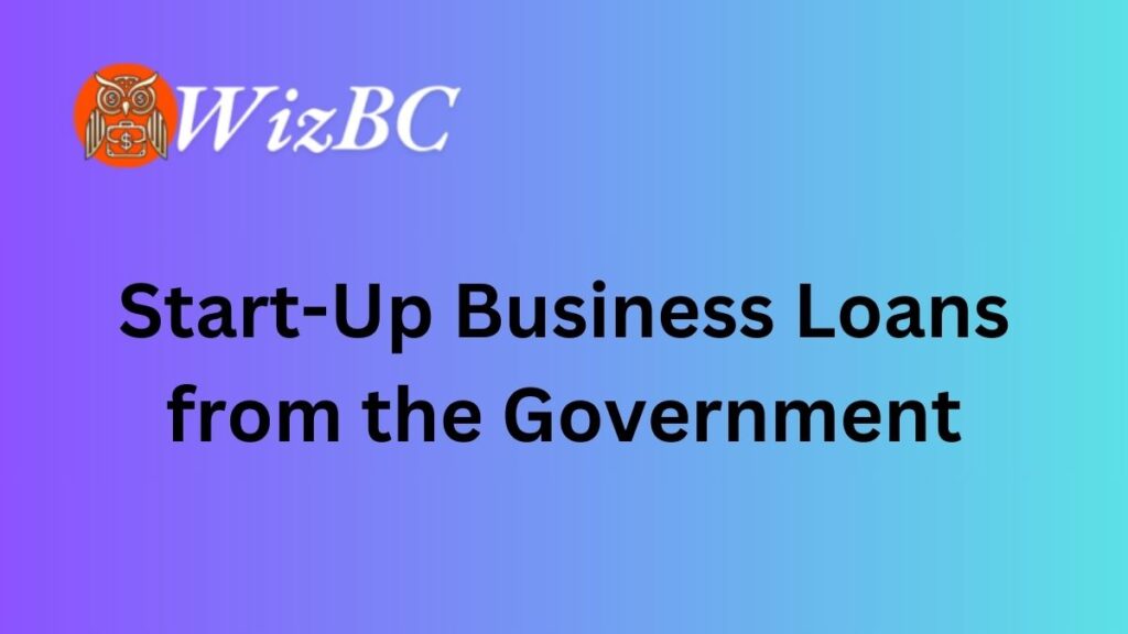 Start-Up Business Loans from the Government